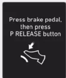 Press brake pedal, then press P RELEASE button