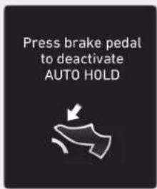 Press brake pedal to deactivate AUTO HOLD