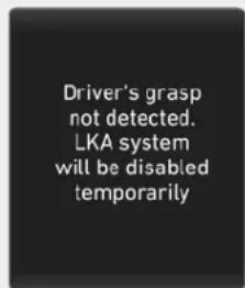 Driver's grasp not detected. LKA system will be disabled temporarily