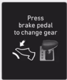 Press brake pedal to change gear