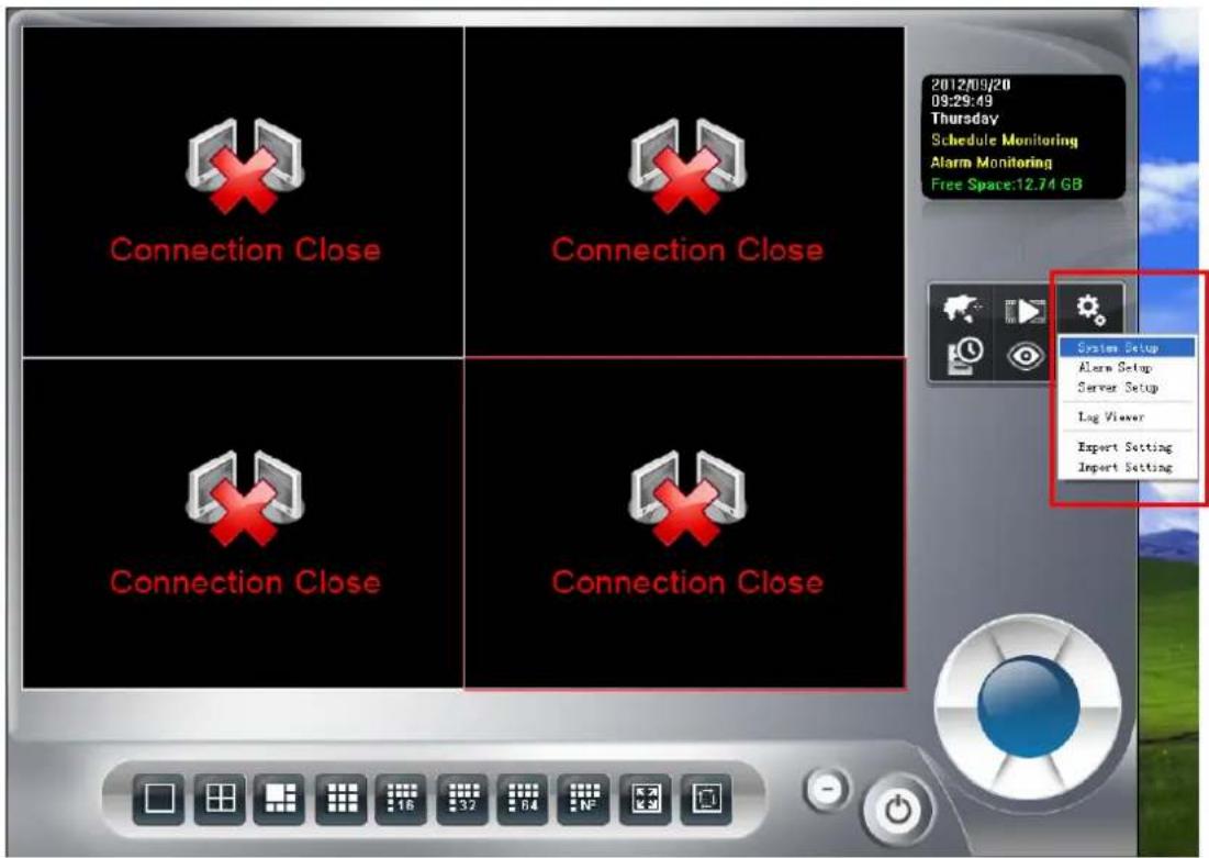 2012/09/20 09:29:49 Thursday Schedule Monitoring Alarm Monitoring Free Space:12.74 GB Connection Close Connection Close System Setup Alarm Setup Server Setup Log Viewer Expert Setting Import Setting