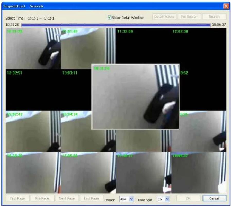 Sequential Search Select Time: -1:1:1 ~ -1:1:1 Show Detail Window Detail Picture Pre Search Search 10:30:28 10:31:28 06:01:49 11:32:09 12:02:30 12:32:51 13:03:11 18:31:28 03:52 15:02:43 15:04:34 16:35:26 17:05:56 19:06:17 18:06:57 First Page Pre Page Next Page Last Page Division 4x4 Time Split 16 OK Cancel