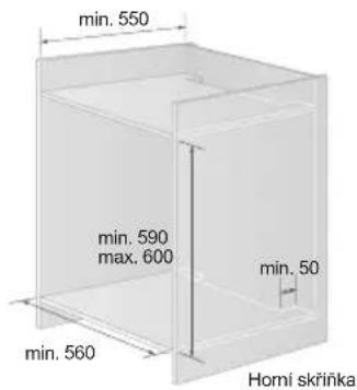 min. 550 min. 590 max. 600 min. 50 min. 560 Horni skříňka