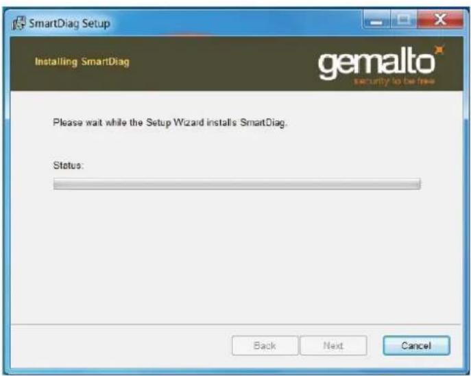 SmartDiag Setup Installing SmartDiag gemalto® security to be free Please wait while the Setup Wizard installs SmartDiag. Status: Back Next Cancel