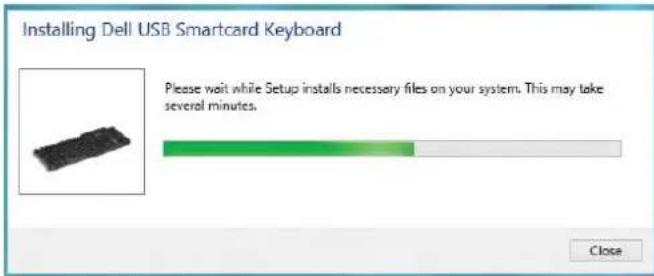 Installing Dell USB Smartcard Keyboard Please wait while Setup installs necessary files on your system. This may take several minutes. Close