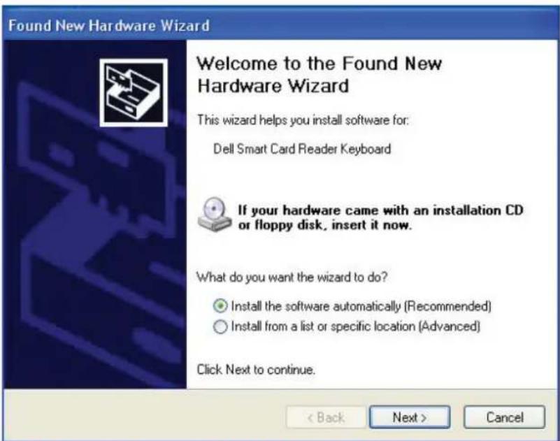 Found New Hardware Wizard Welcome to the Found New Hardware Wizard This wizard helps you install software for: Dell Smart Card Reader Keyboard If your hardware came with an installation CD or floppy disk, insert it now. What do you want the wizard to do? Install the software automatically (Recommended) Install from a list or specific location (Advanced) Click Next to continue. < Back Next > Cancel