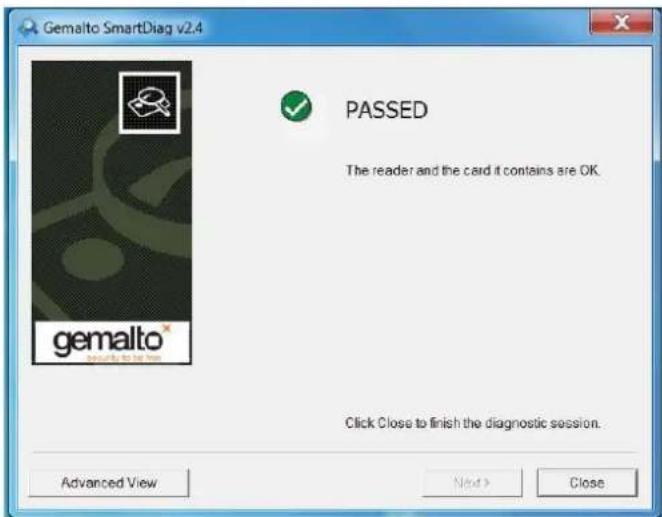 Gemalto SmartDiag v2.4 PASSED The reader and the card it contains are OK. gemalto® gemalto® Advanced View Next > Close