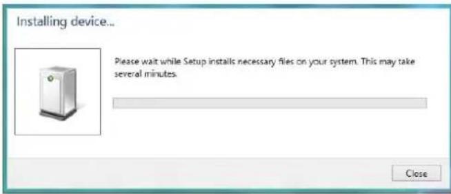 Installing device... Please wait while Setup installs necessary files on your system. This may take several minutes. Close