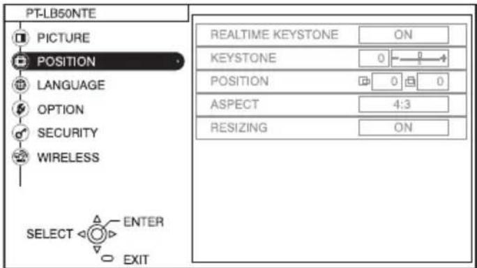 PT-LB50NTE PICTURE POSITION LANGUAGE OPTION SECURITY WIRELESS SELECT ENTER EXIT REALTIME KEYSTONE ON KEYSTONE 0 POSITION 0 0 ASPECT 4:3 RESIZING ON