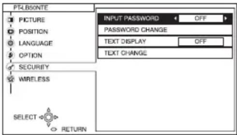 PTLBSONTE PICTURE POSITION LANGUAGE OPTION SECURITY WIRELESS SELECT RETURN INPUT PASSWORD OFF PASSWORD CHANGE TEXT DISPLAY OFF TEXT CHANGE