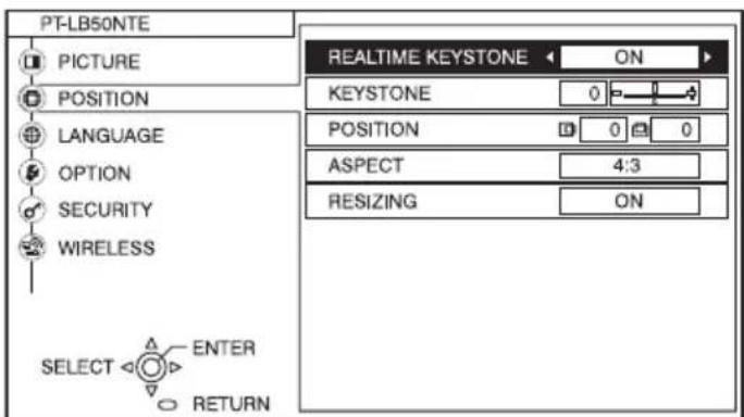 PT-LB50NTE PICTURE POSITION LANGUAGE OPTION SECURITY WIRELESS SELECT ENTER RETURN REALTIME KEYSTONE ON KEYSTONE 0 POSITION 0 0 ASPECT 4:3 RESIZING ON