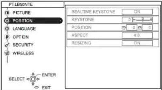 PT-LB5ONTE PICTURE POSITION LANGUAGE OPTION SECURITY WIRELESS SELECT ENTER EXIT REALTIME KEYSTONE ON KEYSTONE 0 POSITION 0 0 ASPECT 4.3 RESIZING ON