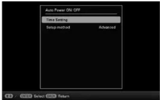 Auto Power ON / OFF Time Setting Setup method Advanced ENTER Select BACK Return