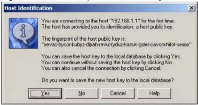 Host Identification You are connecting to the host "192.168.1.1" for the first time. The host has provided you its identification, a host public key. The fingerprint of the host public key is: "xevac-bycor-kubyz-dipah-ravut-fyduz-kazuk-goler-cavom-hifot-sexox" You can save the host key to the local database by clicking Yes. You can continue without saving the host key by clicking No. You can also cancel the connection by clicking Cancel. Do you want to save the new host key to the local database? Yes No Cancel Help