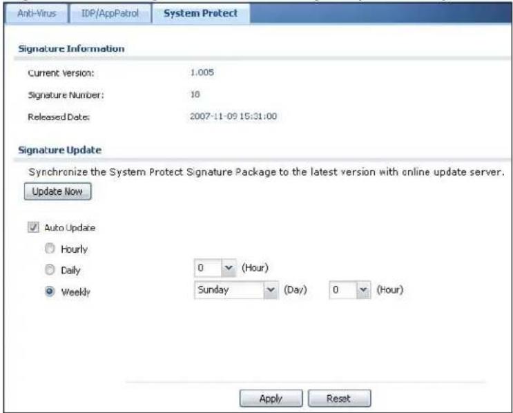 Anti-Virus IDP/AppPatrol System Protect Signature Information Current Version: 1.005 Signature Number: 10 Released Date: 2007-11-09 15:31:00 Signature Update Synchronize the System Protect Signature Package to the latest version with online update server. Update Now ✓ Auto Update ○ Hourly ○ Daily 0 (Hour) ● Weekly Sunday (Day) 0 (Hour) Apply Reset