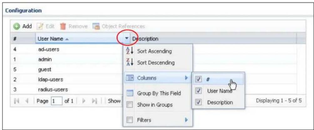 Configuration Add Edit Remove Object References User Name ▼ Description 4 ad-users 1 admin 5 guest 2 ldap-users 3 radius-users Page 1 of 1 Show Sort Ascending Sort Descending Columns Group By This Field Show in Groups Filters User Name Description Displaying 1 - 5 of 5