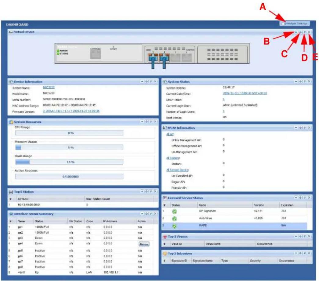 DASHBOARD Virtual Device POWER STATUS CONSCALE RESET LINK STATUS A B C D E Device Information System Name: NXC5200 Model Name: NXC5200 Serial Numbers: 5093C-9000007 90-005-3000018 MAC Address Range: 00:00/AA:79:12:47 ~ 00:00/AA:79:12:48 Firmware Version: 2.201MAT.061 / 1.17 / 2009-11-27.12.09.26 System Resources CPU Usage: 0 % Memory Usage: 5 % Flash Usage: 13 % Active Sessions: 0/1000000 Top 5 Station AP MAC Max Station Count 1 00:13:48:00:00:01 0 Interface Status Summary Name Status NA Status Zone IP Address Action 1 ge1 1000M/Full n/a n/a 0.0.0 n/a 2 ge2 1000M/Full n/a n/a 0.0.0 n/a 3 ge3 Down n/a n/a 0.0.0 n/a 4 ge4 Down n/a n/a 0.0.0 n/a 5 ge5 Inactive n/a n/a 0.0.0 n/a 6 ge6 Inactive n/a n/a 0.0.0 n/a 7 ge7 Inactive n/a n/a 0.0.0 n/a 8 ge8 Inactive n/a n/a 0.0.0 n/a 9 vlan9 Up n/a LAN 192.168.1.1 n/a Systems Status System Update: 21u46c17 Current Data/Time: 2009-12-22 / 15:09-48 GMT+00:00 DHCP Table: 1 Current Login User: admin (unlimited / unlimited) Number of Login Users: 1 Boot Status: OK WLAN Information All AP: Online Management AP: 0 Office Management AP: 0 Un-Management AP: 0 All Status: Stations: 0 All Sened Devor: Un-Classified AP: 0 Rogue APs: 0 Friendly AP: 0 Licensed Service Status Status Name Version Exploration 1 GP Signature v2.111 761 2 Anti-Virus v1.065 761 3 MAPS N/A Top 5 Vruses Virus ID Virus Name Docurrence Top 5 Instrusions Signature ID Signature Name Type Severity Docurrence