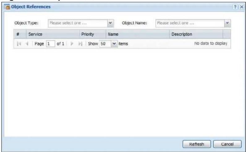 Object References Object Type: Please select one ... Object Name: Please select one ... Service Priority Name Description Page 1 of 1 Show 50 items No data to display Refresh Cancel