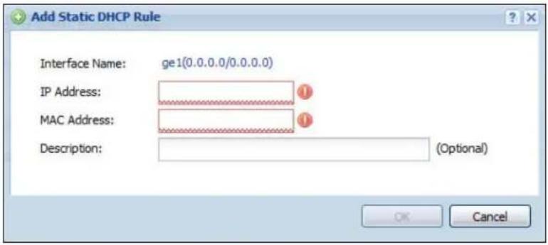Add Static DHCP Rule Interface Name: ge1(0.0.0.0/0.0.0.0) IP Address: MAC Address: Description: (Optional) OK Cancel