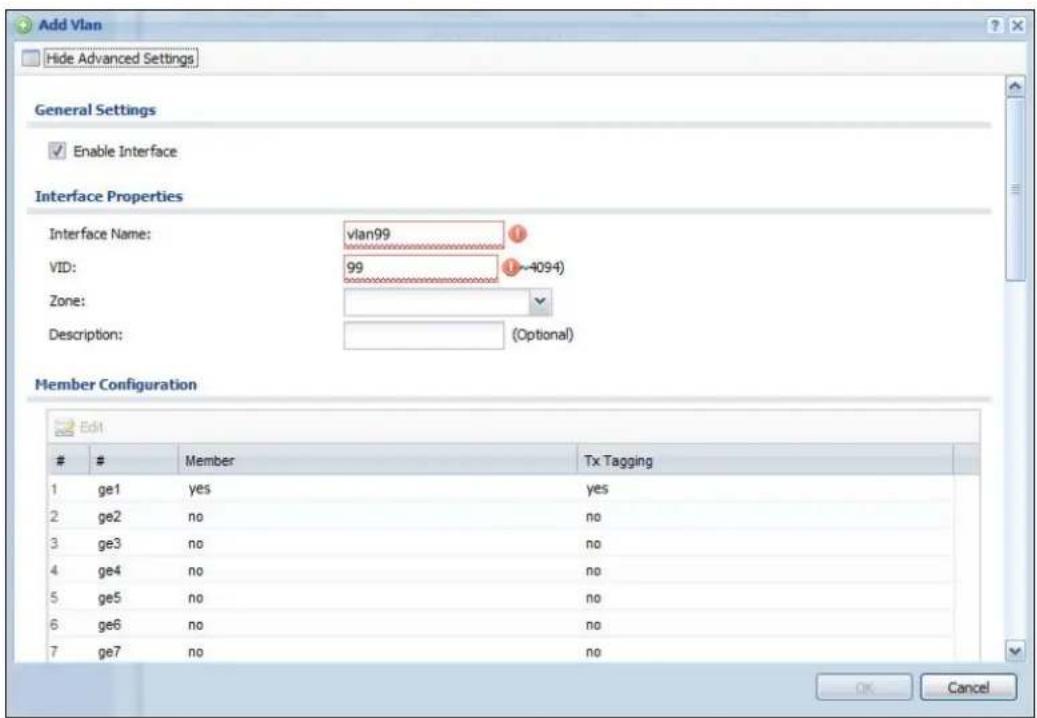 Add Vlan Hide Advanced Settings General Settings Enable Interface Interface Properties Interface Name: vlan99 VID: 99 (~4094) Zone: Description: (Optional) Member Configuration Edit # Member Tx Tagging 1 ge1 yes yes 2 ge2 no no 3 ge3 no no 4 ge4 no no 5 ge5 no no 6 ge6 no no 7 ge7 no no OK Cancel