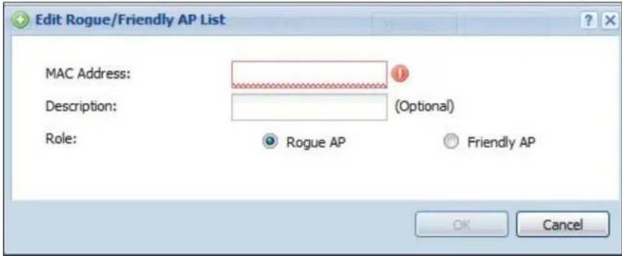 Edit Rogue/Friendly AP List MAC Address: Description: (Optional) Role: Rogue AP Friendly AP OK Cancel
