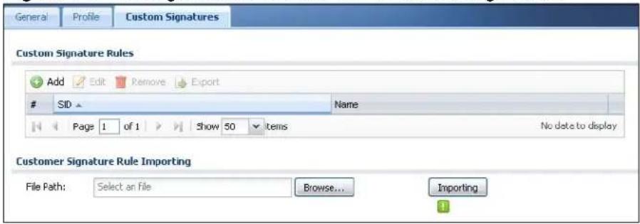 General Profile Custom Signatures Custom Signature Rules Add Edit Remove Export # SID Name Page 1 of 1 Show 50 items No data to display Customer Signature Rule Importing File Path: Select an file Browse... Importing