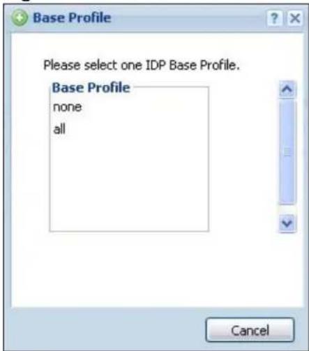 Base Profile Please select one IDP Base Profile. Base Profile none all Cancel