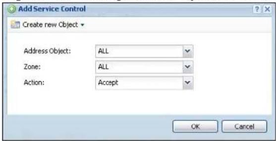 Add Service Control Create new Object Address Object: ALL Zone: ALL Action: Accept OK Cancel