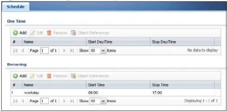 Schedule One Time Add Edit Remove Object References Name Start Day/Time Stop Day/Time Page 1 of 1 Show 50 items No data to display Recurring Add Edit Remove Object References Name Start Time Stop Time 1 workday 00:00 17:00 Page 1 of 1 Show 50 items Displaying 1 - 1 of 1