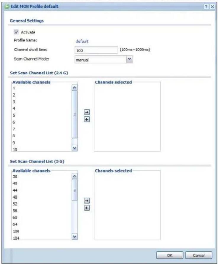 Edit MON Profile default General Settings ✓ Activate Profile Name: default Channel dwell time: 100 (100ms~1000ms) Scan Channel Mode: manual Set Scan Channel List (2.4 G) Available channels 1 2 3 4 5 6 7 8 9 10 Channels selected Set Scan Channel List (5 G) Available channels 36 40 44 48 52 56 60 64 100 104 Channels selected OK Cancel
