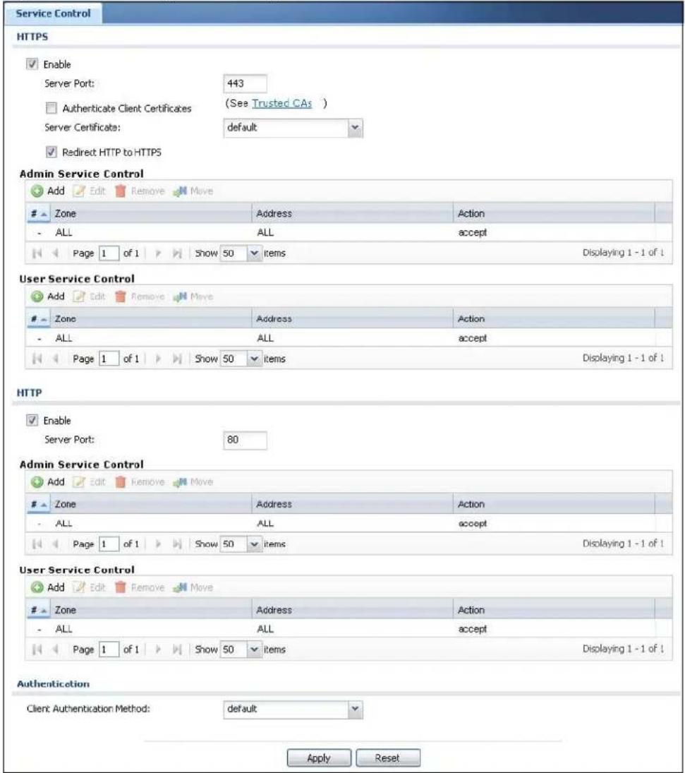 Service Control HTTPS Enable Server Port: 443 Authenticate Client Certificates (See Trusted CAs ) Server Certificate: default Redirect HTTP to HTTPS Admin Service Control Add Edit Remove Move Zone Address Action - ALL ALL accept Page 1 of 1 Show 50 items Displaying 1 - 1 of 1 User Service Control Add Edit Remove Move Zone Address Action - ALL ALL accept Page 1 of 1 Show 50 items Displaying 1 - 1 of 1 HTTP Enable Server Port: 80 Admin Service Control Add Edit Remove Move Zone Address Action - ALL ALL accept Page 1 of 1 Show 50 items Displaying 1 - 1 of 1 User Service Control Add Edit Remove Move Zone Address Action - ALL ALL accept Page 1 of 1 Show 50 items Displaying 1 - 1 of 1 Authentication Client: Authentication Method: default Apply Reset