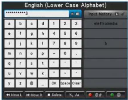 English (Lower Case Alphabet) *************************3 Input history a b c d 1 2 3 e f g h 4 5 6 i j k l 7 8 9 m n o p - 0 . q r s t ' ' - u v w x ^ ~ - y z @ _ OK Space Clear Move L Move R Delete As #