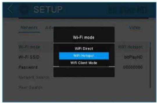SETUP Network Adv Video Wi-Fi mode WiFi Direct WiFi Hotspot WiFi Hotspot WiFi SSID bitPlayHD Password WiFi Client Mode 00000000 Network Search Power Search