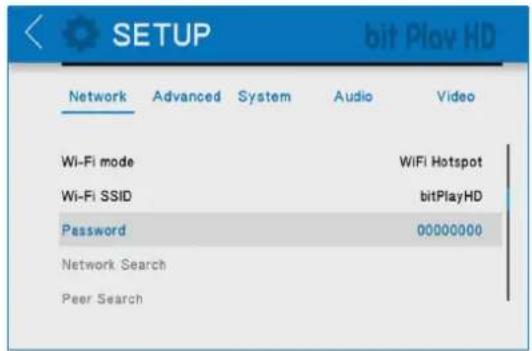 SETUP bit Play HD Network Advanced System Audio Video Wi-Fi mode WiFi Hotspot Wi-Fi SSID bitPlayHD Password 00000000 Network Search Peer Search