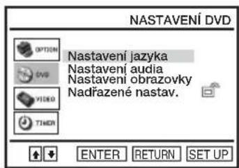 NASTAVENÍ DVD OPTION Nastavení jazyka Nastavení audia Nastavení obrazovky Nadřazené nastav. DVD VIDEO THOR ENTER RETURN SET UP