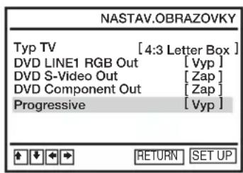 NASTAV.OBRAZOVKY Typ TV [4:3 Letter Box] DVD LINE1 RGB Out [Vyp] DVD S-Video Out [Zap] DVD Component Out [Zap] Progressive [Vyp]