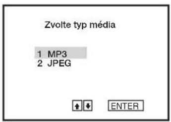 Zvolte typ média 1 MP3 2 JPEG ENTER