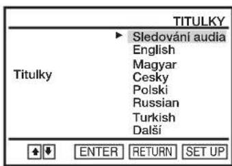 TITULKY ► Sledování audia English Magyar Cesky Polski Russian Turkish Další Titulky ENTER RETURN SET UP