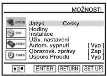 MOZNOSTI OPTION Jazyk :Cesky Hodiny Instalace Uživ. nastavení Autom. vypnutí [Vyp] Obrazovk. zprávy [Zap] Úspora Proudu [Vyp] TIMER