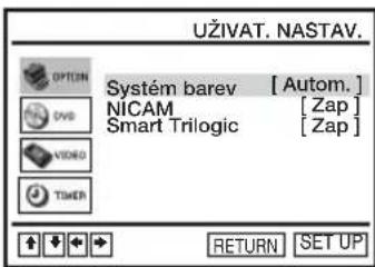 UŽIVAT. NASTAV. OPTION Systém barev [ Autom. ] NICAM [ Zap ] Smart Trilogic [ Zap ] TIDE TIMER RETURN SET UP