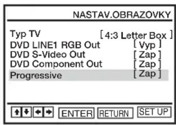 NASTAV.OBRAZOVKY Typ TV [4:3 Letter Box] DVD LINE1 RGB Out [Vyp] DVD S-Video Out [Zap] DVD Component Out [Zap] Progressive [Zap]