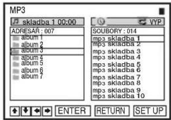 MP3 skladba 1 00:00 ADRESAR : 007 album 1 album 2 album 3 album 4 album 5 album 6 album 7 SOUBORY : 014 mp3 skladba 1 mp3 skladba 2 mp3 skladba 3 mp3 skladba 4 mp3 skladba 5 mp3 skladba 6 mp3 skladba 7 mp3 skladba 8 mp3 skladba 9 mp3 skladba 10 + ↓ → ENTER RETURN SET UP