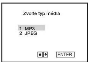 Zvolte typ média 1 MP3 2 JPEG ENTER