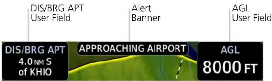 DIS/BRG APT User Field Alert Banner AGL User Field DIS/BRG APT 4.0 NM S of KHIO APPROACHING AIRPORT AGL 8000 FT