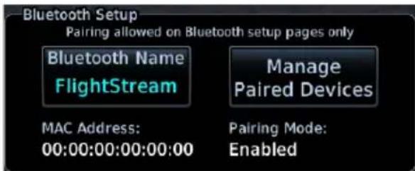 Bluetooth Setup Pairing allowed on Bluetooth setup pages only Bluetooth Name FlightStream Manage Paired Devices MAC Address: 00:00:00:00:00:00 Pairing Mode: Enabled