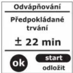 Odvápňování Předpokládané trvání ± 22 min ok start odložit