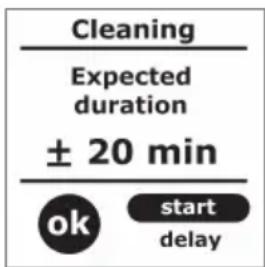 Cleaning Expected duration ± 20 min ok start delay