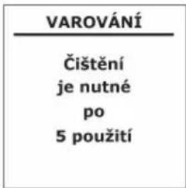 VAROVÁNÍ Čištění je nutné po 5 použití