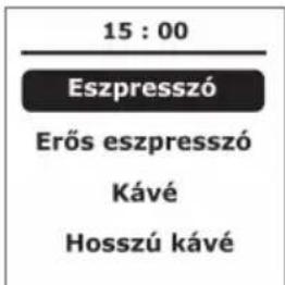 15 : 00 Eszpresszó Erős eszpresszó Kávé Hosszú kávé