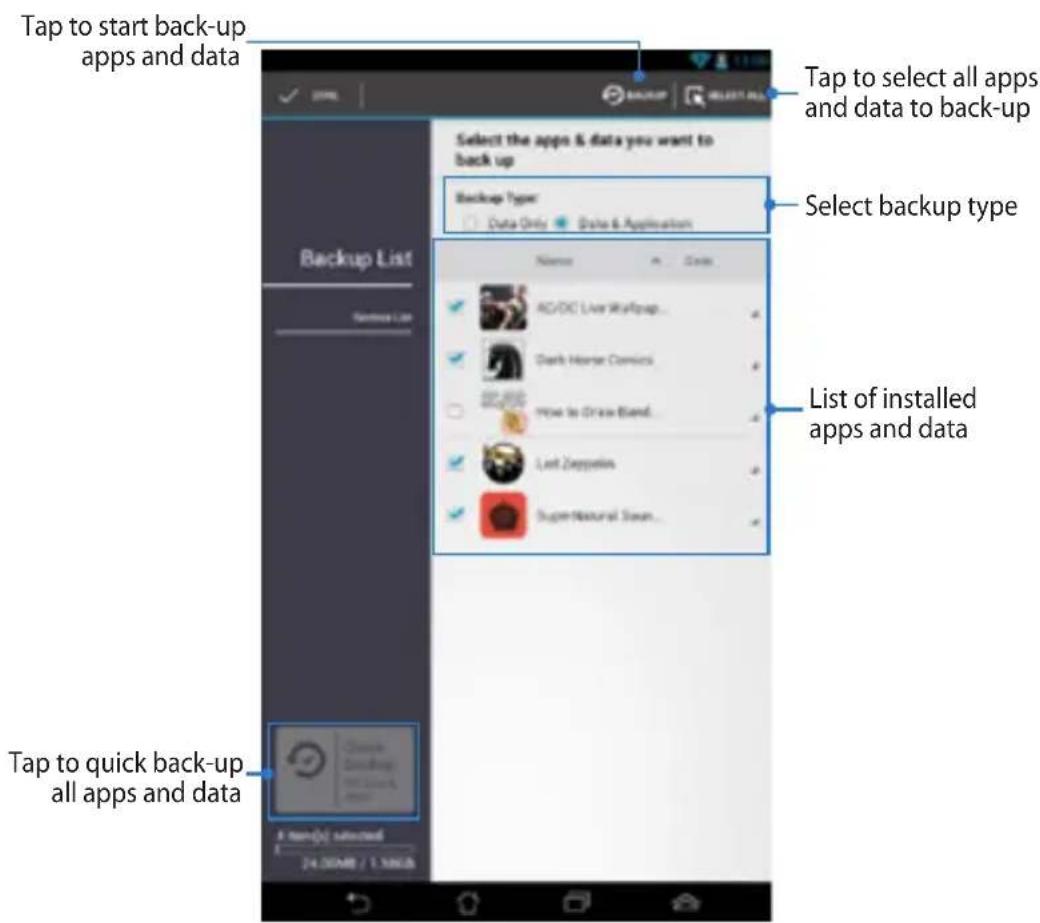 Tap to start back-up apps and data Backup List Select the apps & data you want to back up Backup Type: Data Only Data & Application Select backup type Name Date AC/DC Live WikiSnap... Dark Horse Comics How to Draw Blend... Last Dropkins Super-Natural Dawn... List of installed apps and data Tap to quick back-up all apps and data Tap to select all apps and data to back-up